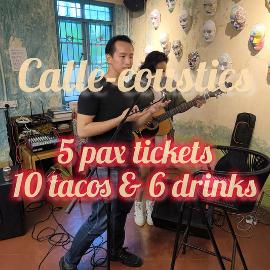 Calle-coustics Package B - 5 pax ticket 10 tacos 6 drink Set (Save RM80)