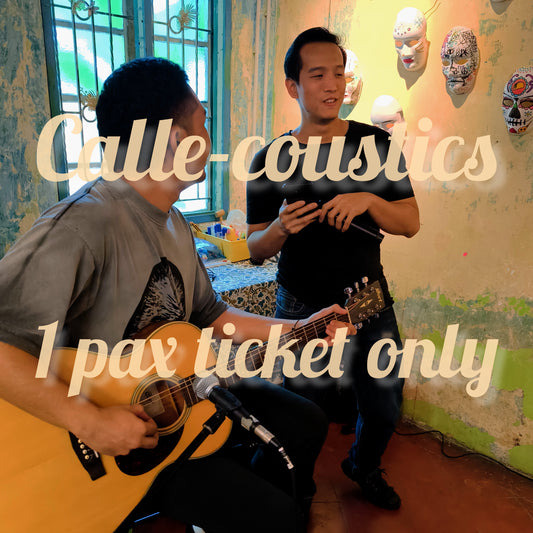 Calle-coustics ticket - 1 pax ( Early Bird Save RM5 )